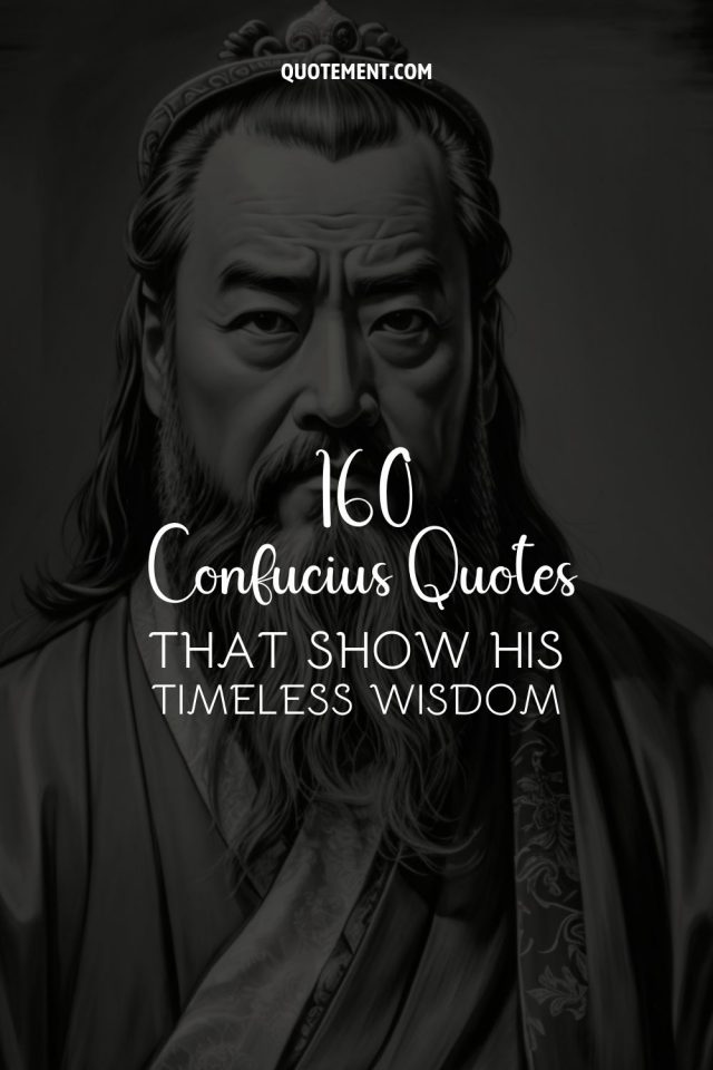 160 Confucius Quotes That Show His Timeless Wisdom