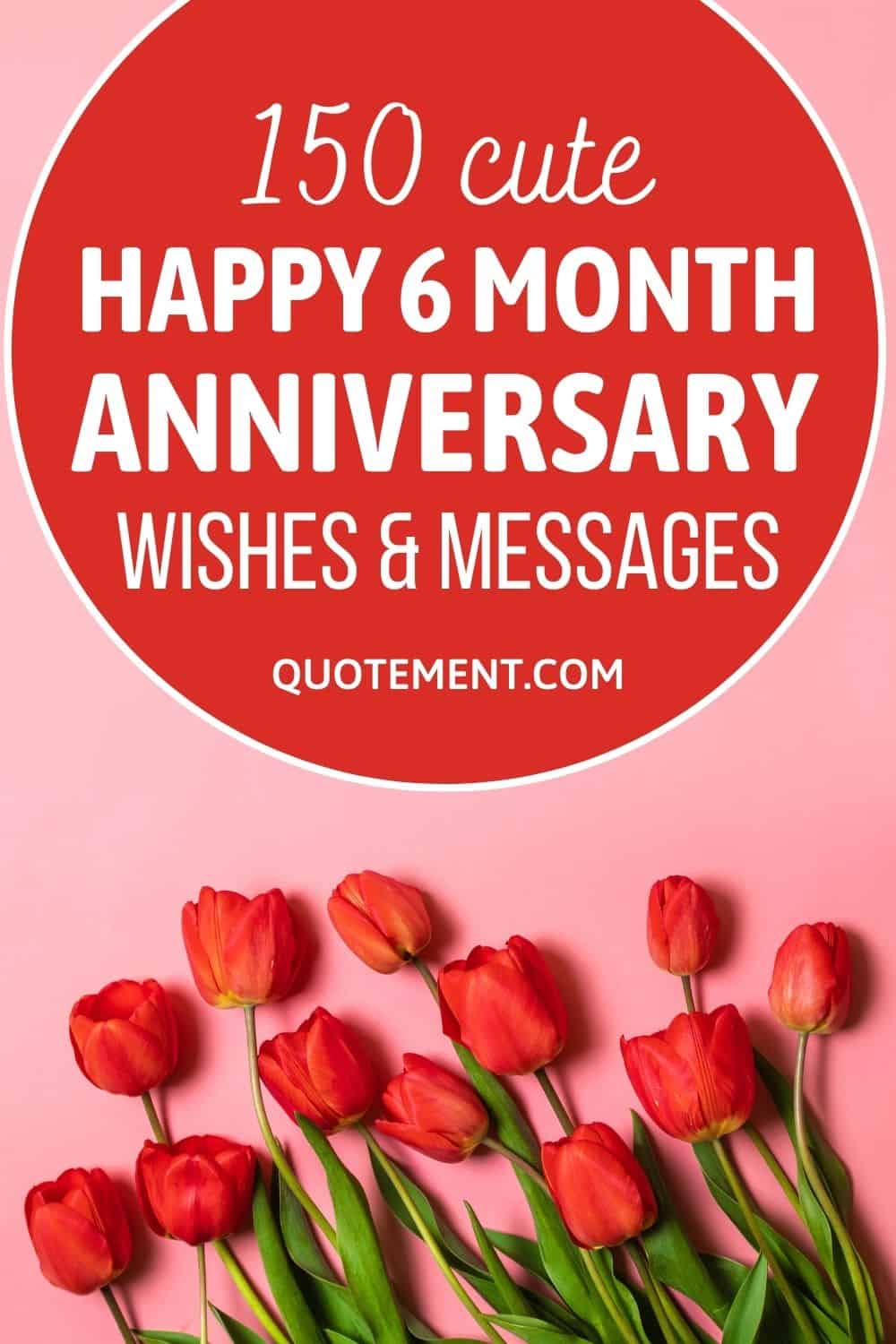 150 Cute Happy 6 Month Anniversary Wishes & Messages pinterest