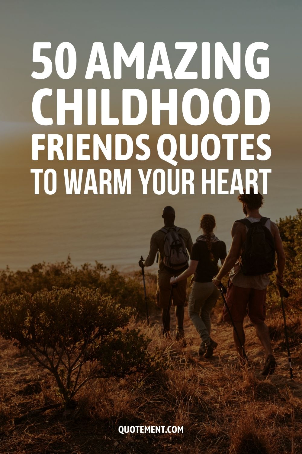 50 Amazing Childhood Friends Quotes To Warm Your Heart