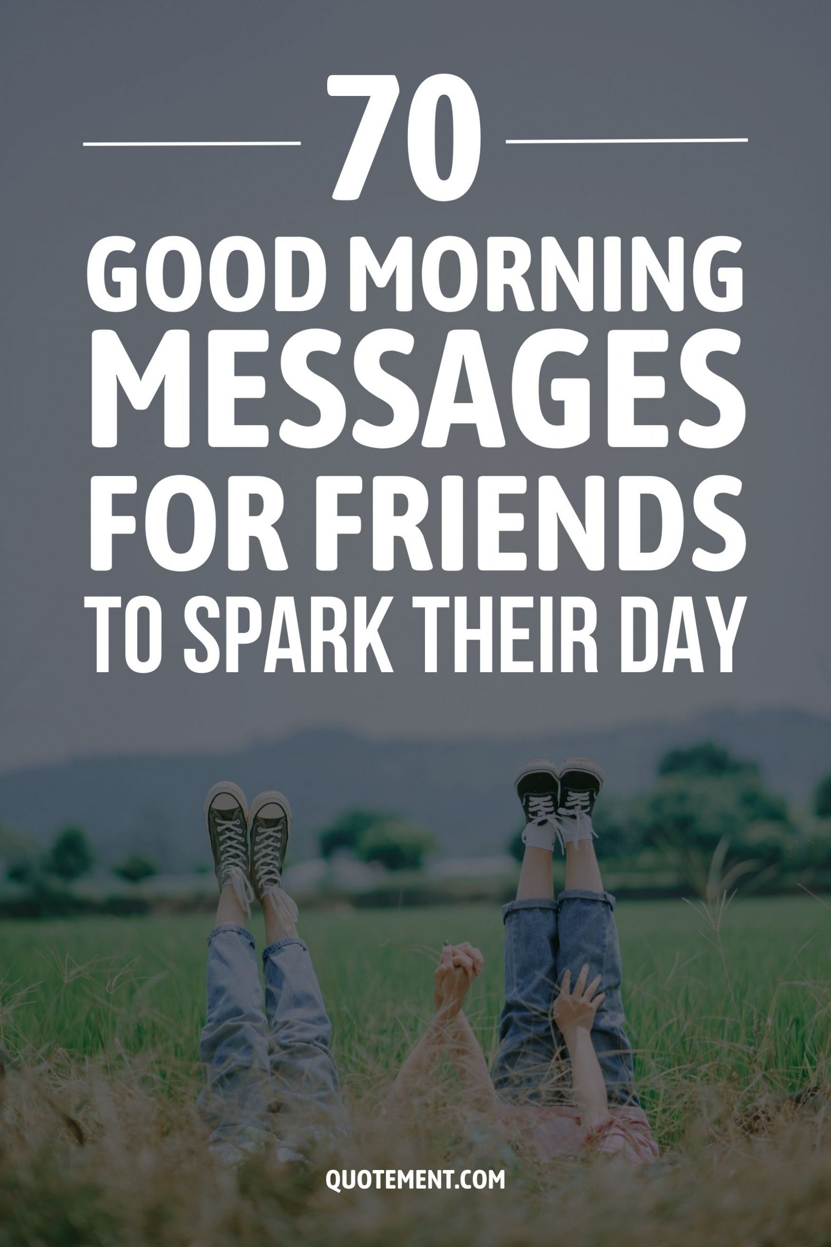 70 Good Morning Messages For Friends To Spark Their Day 