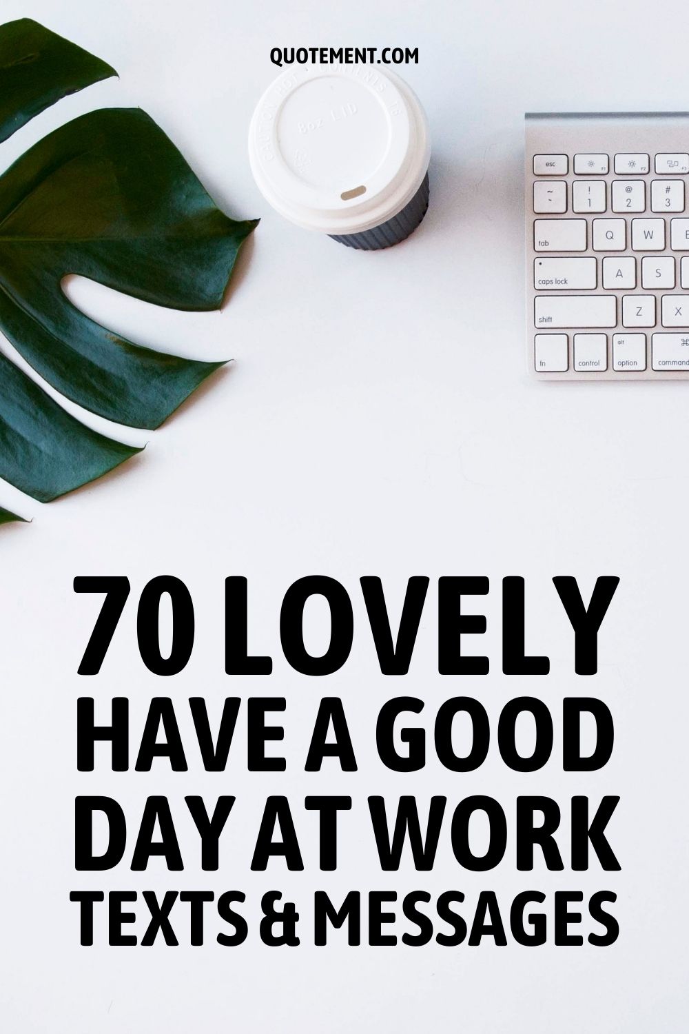 70 Lovely Have A Good Day At Work Texts And Messages