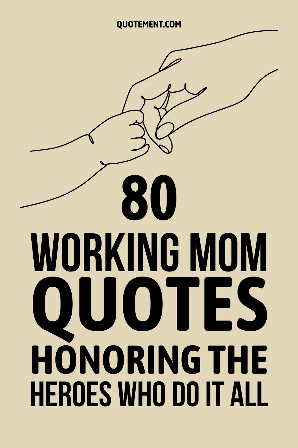 80 Working Mom Quotes Honoring The Heroes Who Do It All
