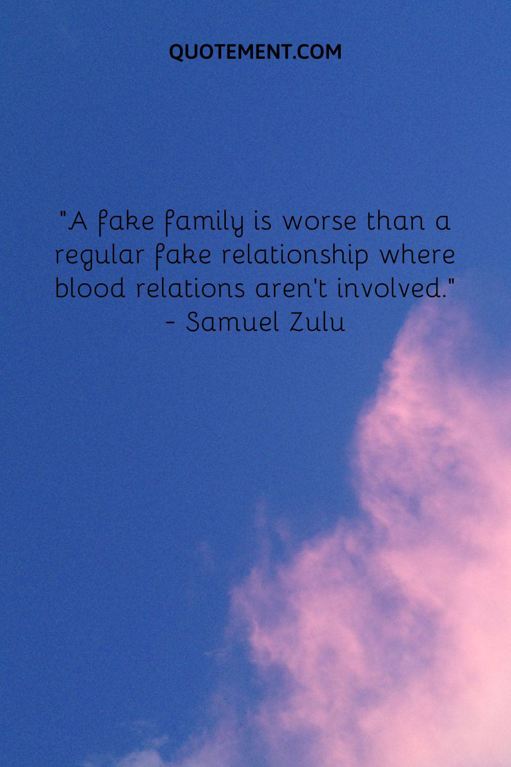 A fake family is worse than a regular fake relationship where blood relations aren’t involved