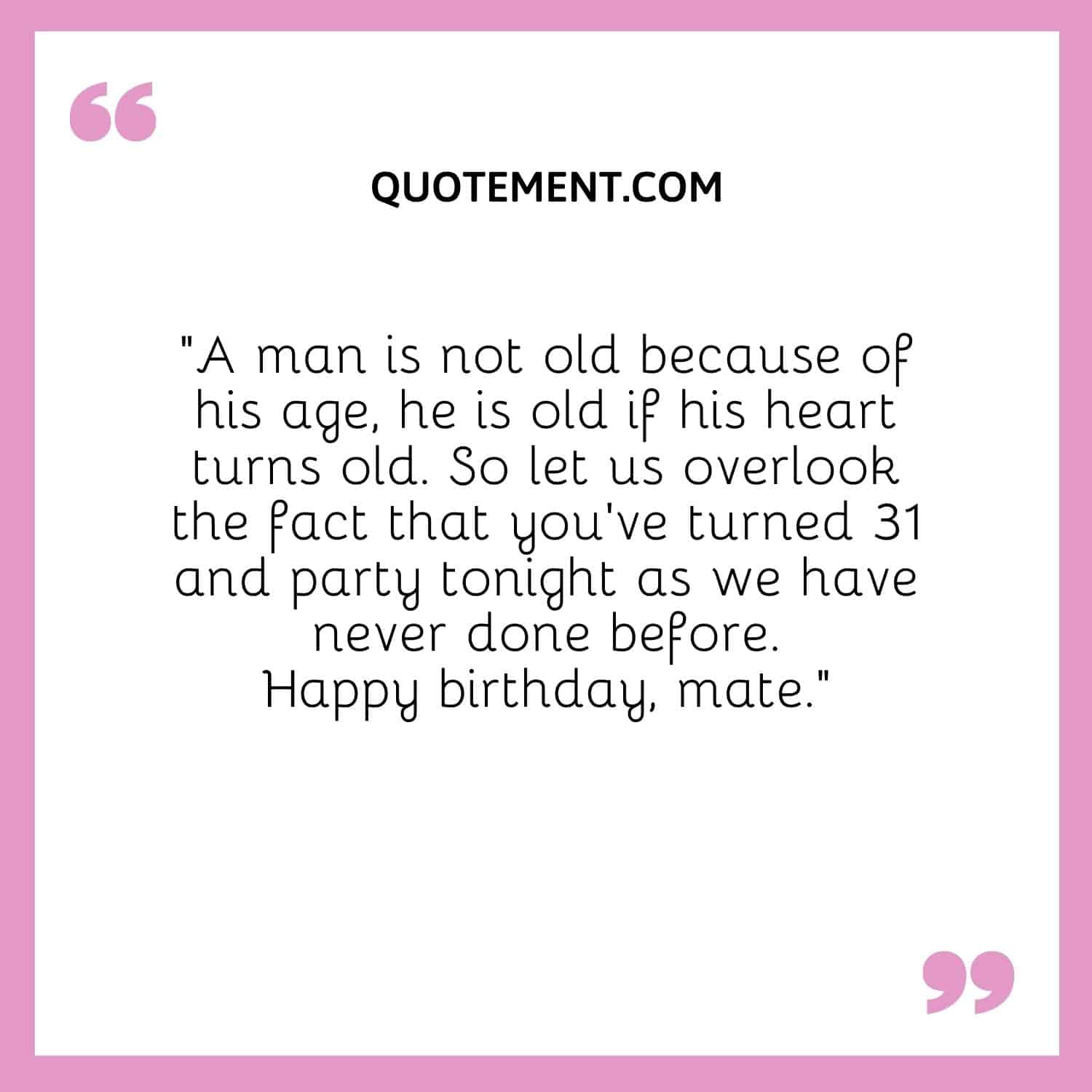 90 Cute & Funny 31st Birthday Quotes For Your Loved Ones