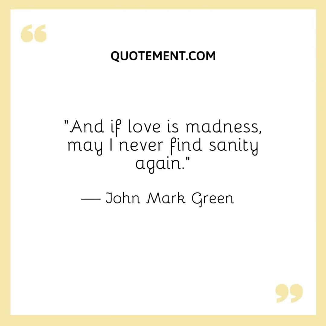 250 Crazily In Love Quotes About Loving Truly, Madly, Deeply