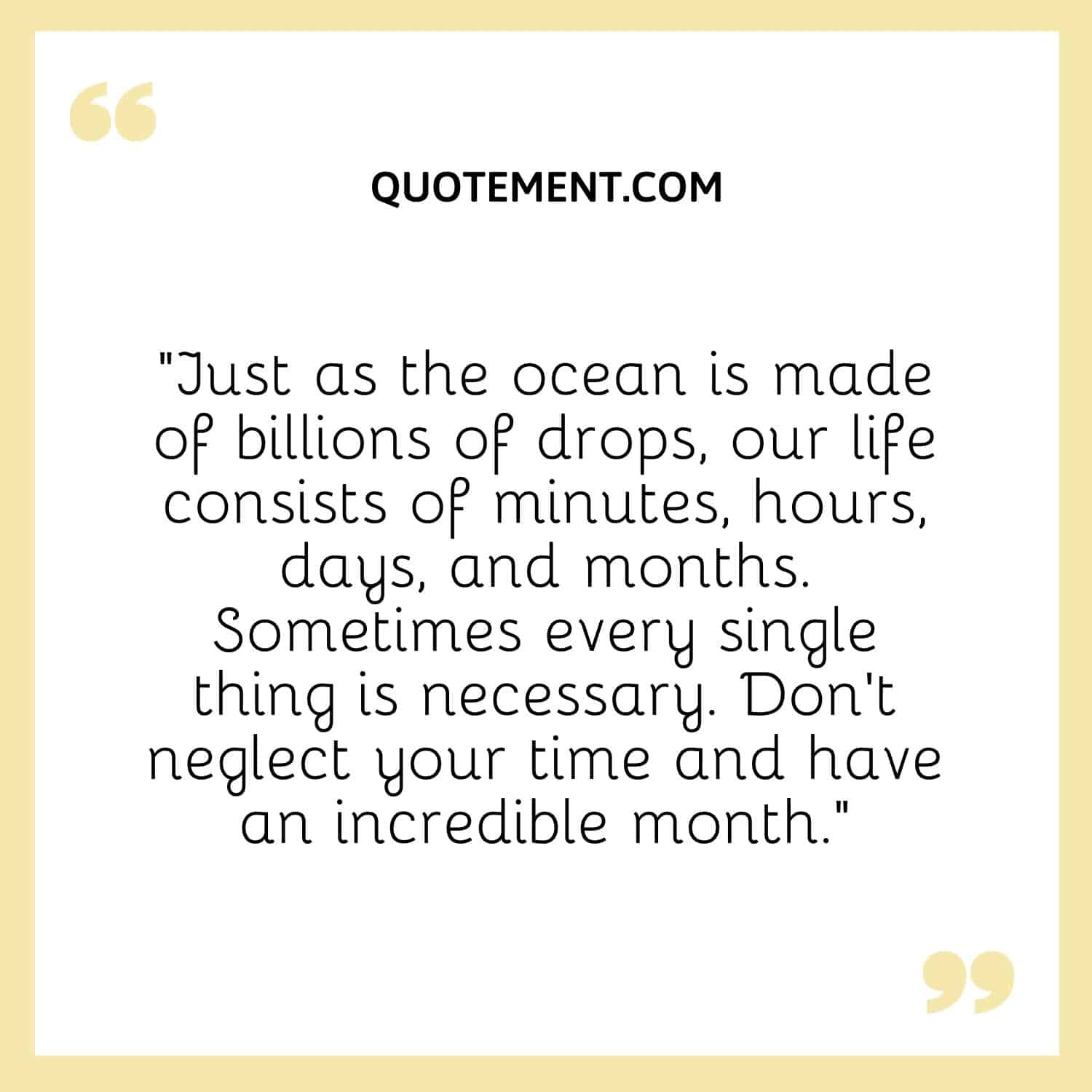 Don’t neglect your time and have an incredible month
