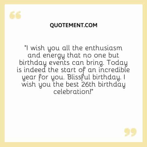 140 Great Happy 26th Birthday Quotes, Wishes & Captions