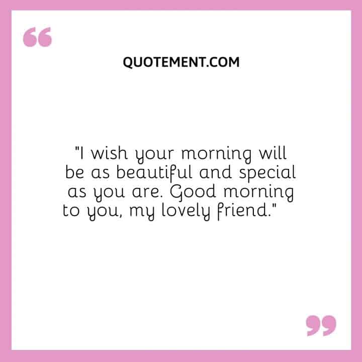 380 Awesome Good Morning Messages For Friends To Wake Up To