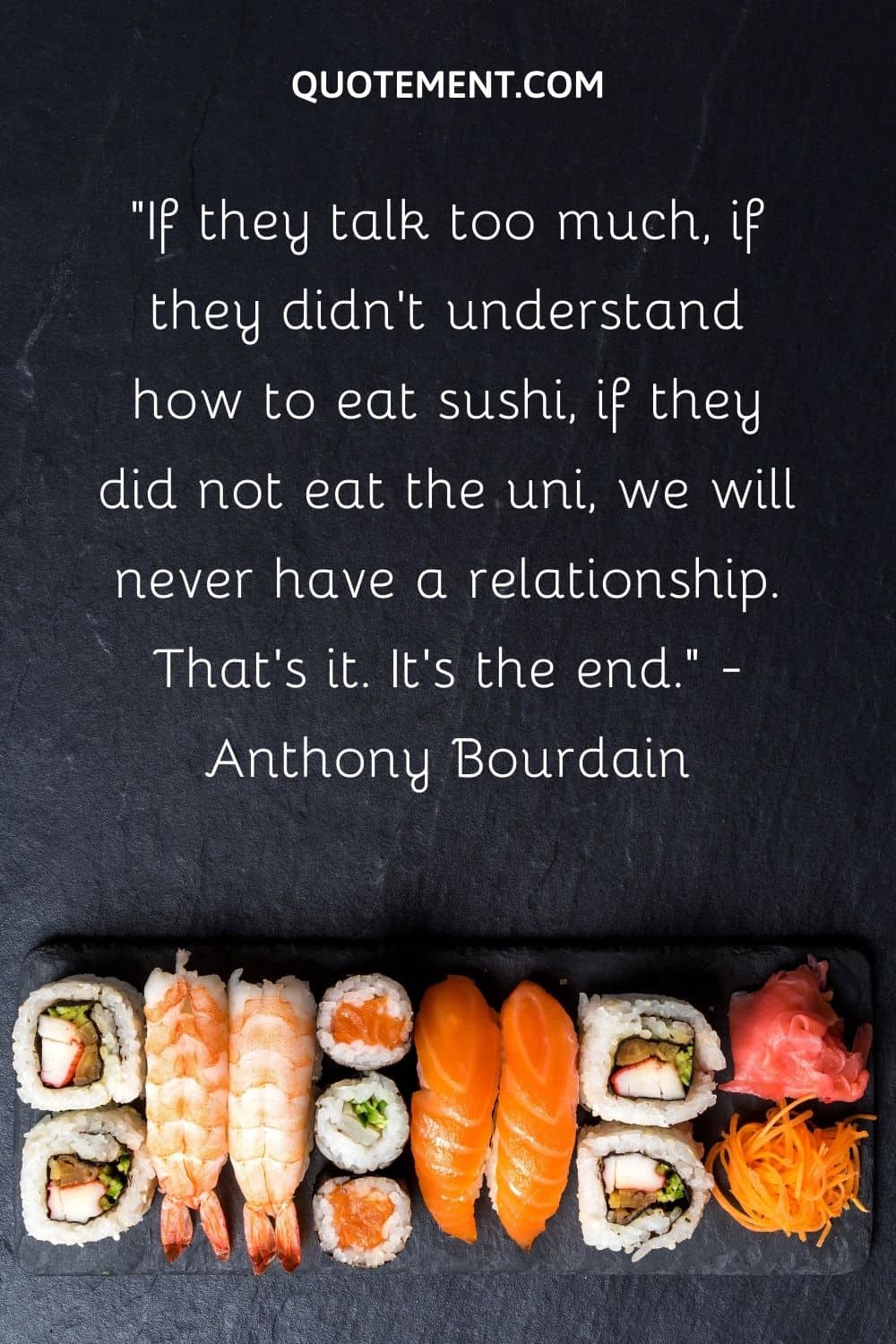 If they didn't understand how to eat sushi, we will never have a relationship