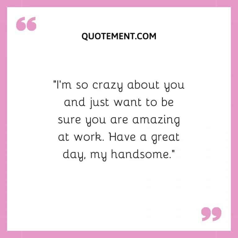 130 Lovely Have A Good Day At Work Texts For Your Man