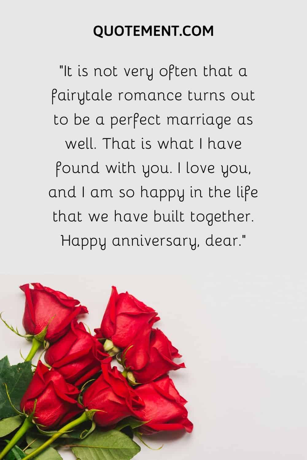 “It is not very often that a fairytale romance turns out to be a perfect marriage as well.