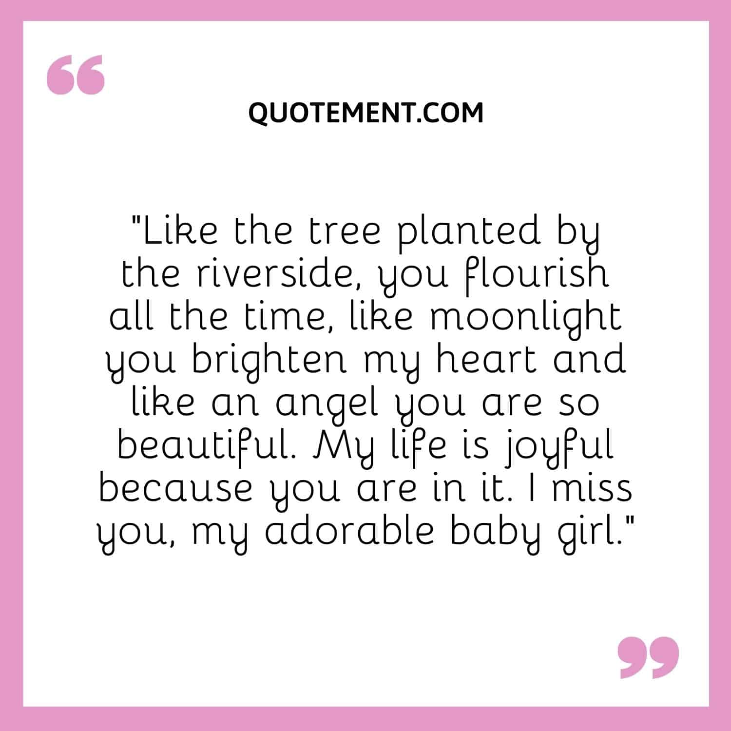 120 Heartwarming Missing My Daughter Quotes To Comfort You