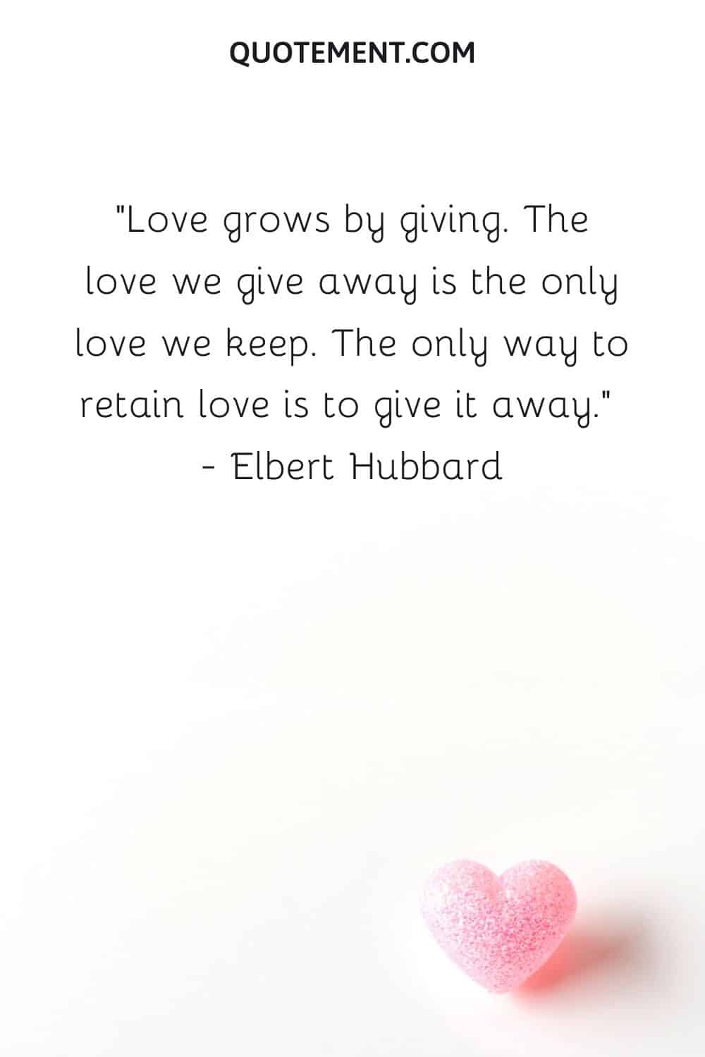 Love grows by giving.