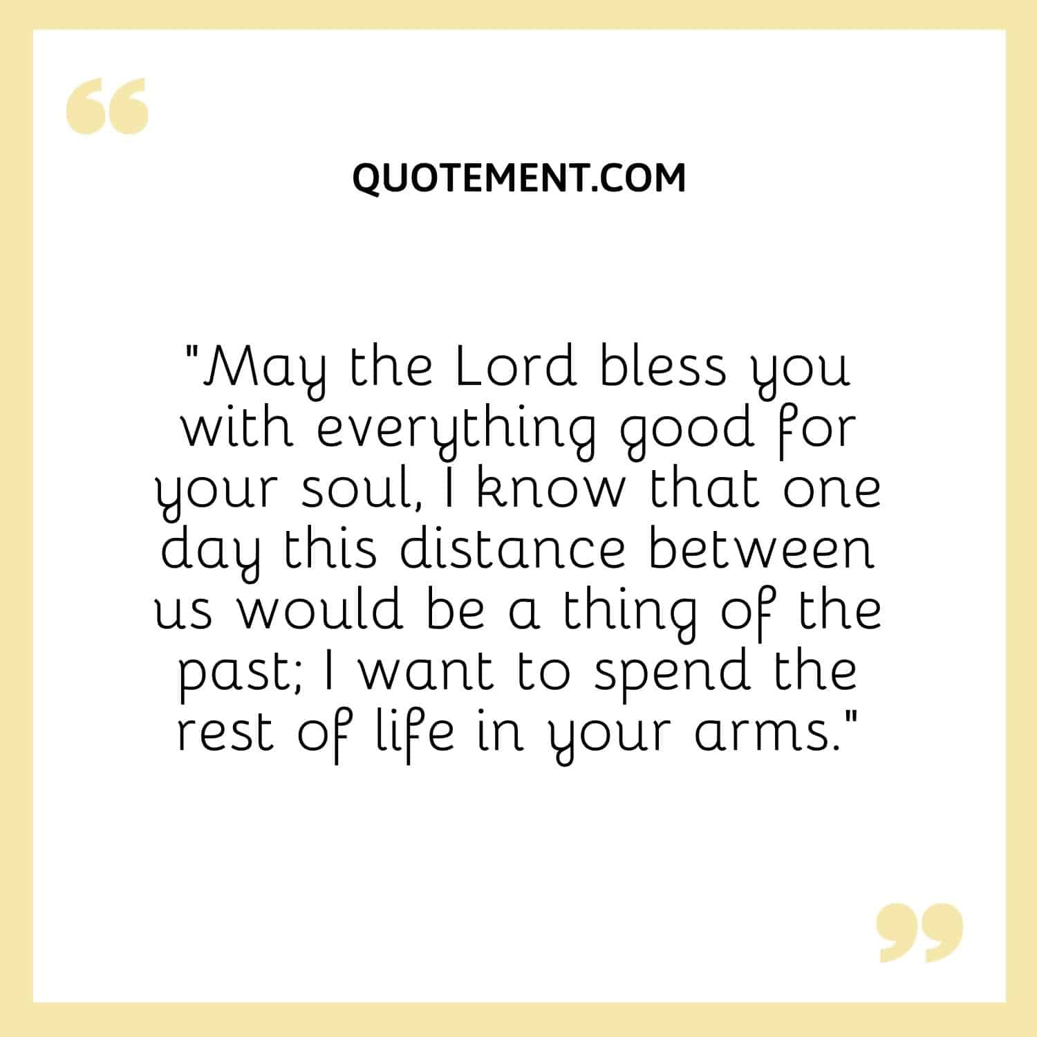 May the Lord bless you with everything good for your soul