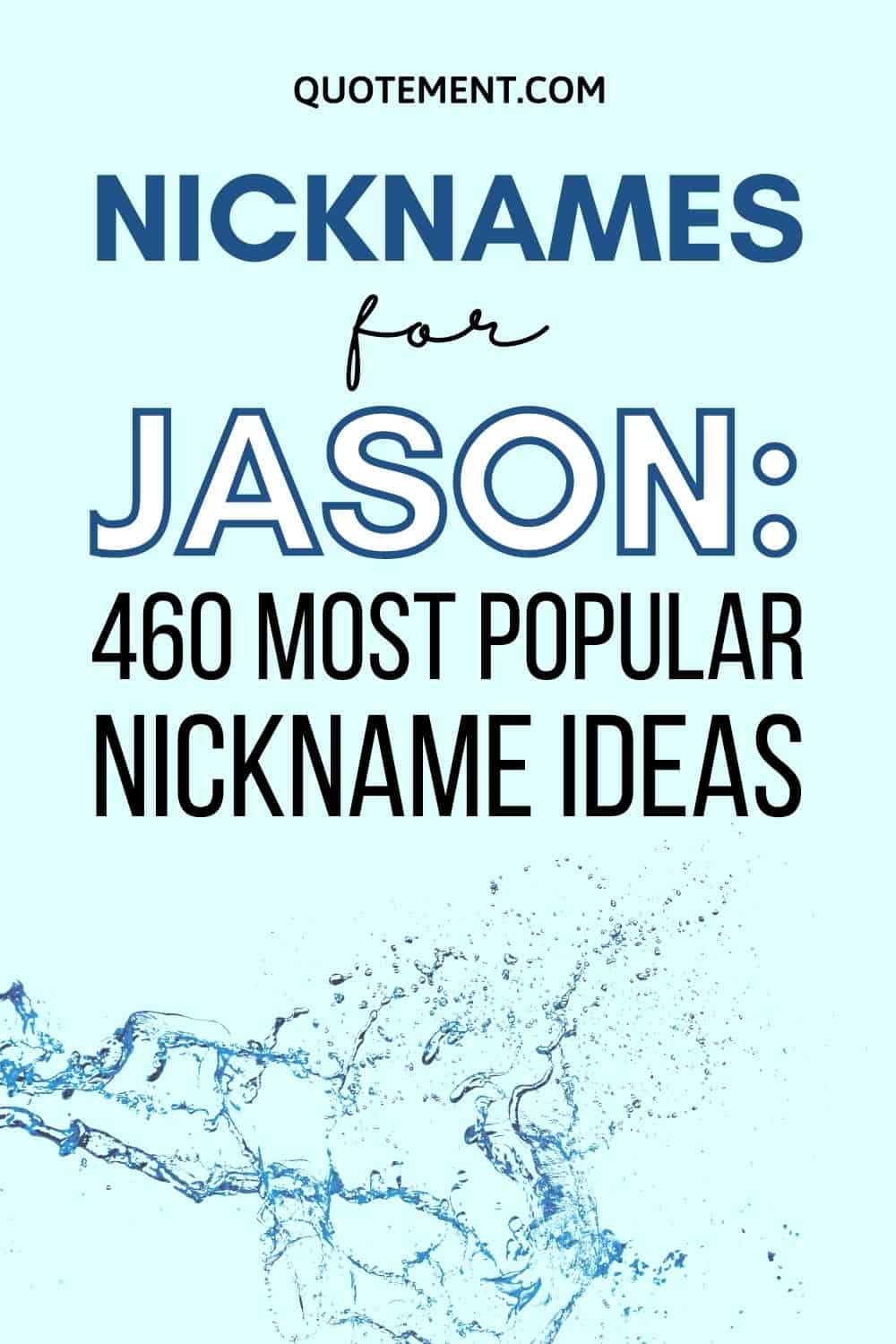 Nicknames For Jason 240 Most Popular Nickname Ideas
