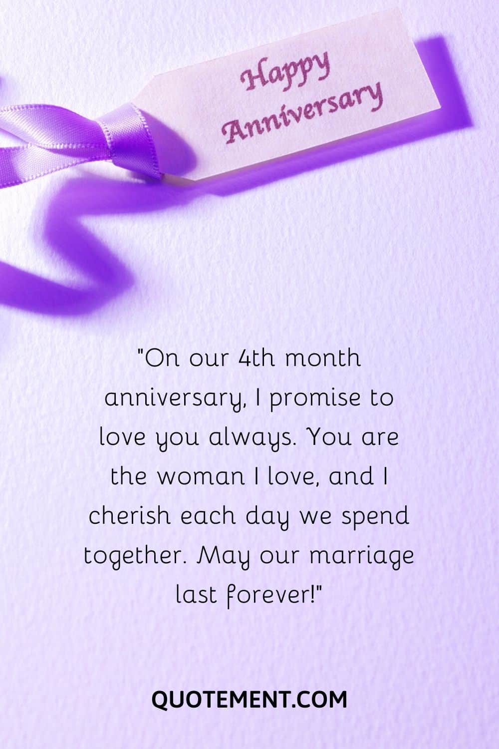 “On our 4th month anniversary, I promise to love you always.