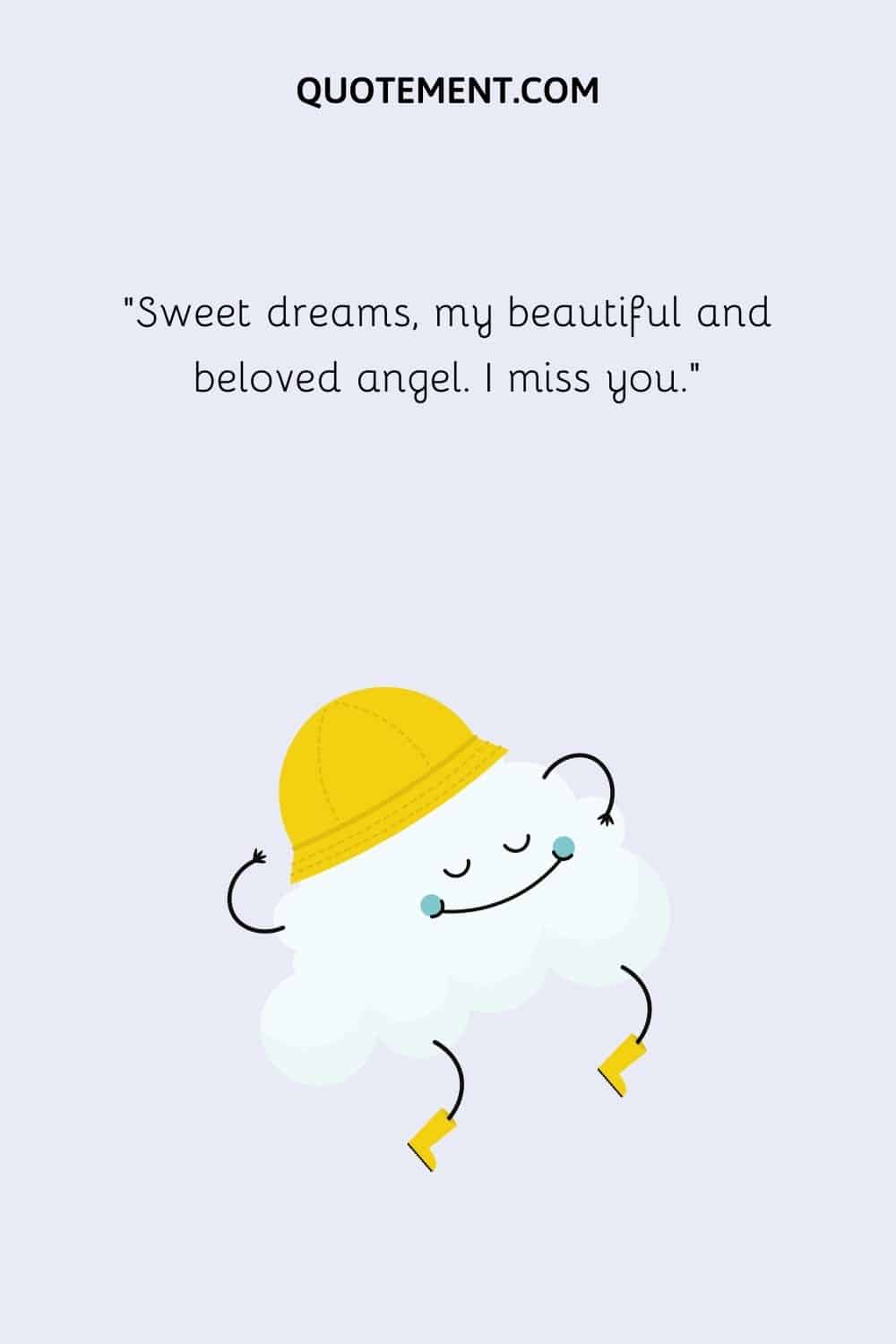 Sweet dreams, my beautiful and beloved angel