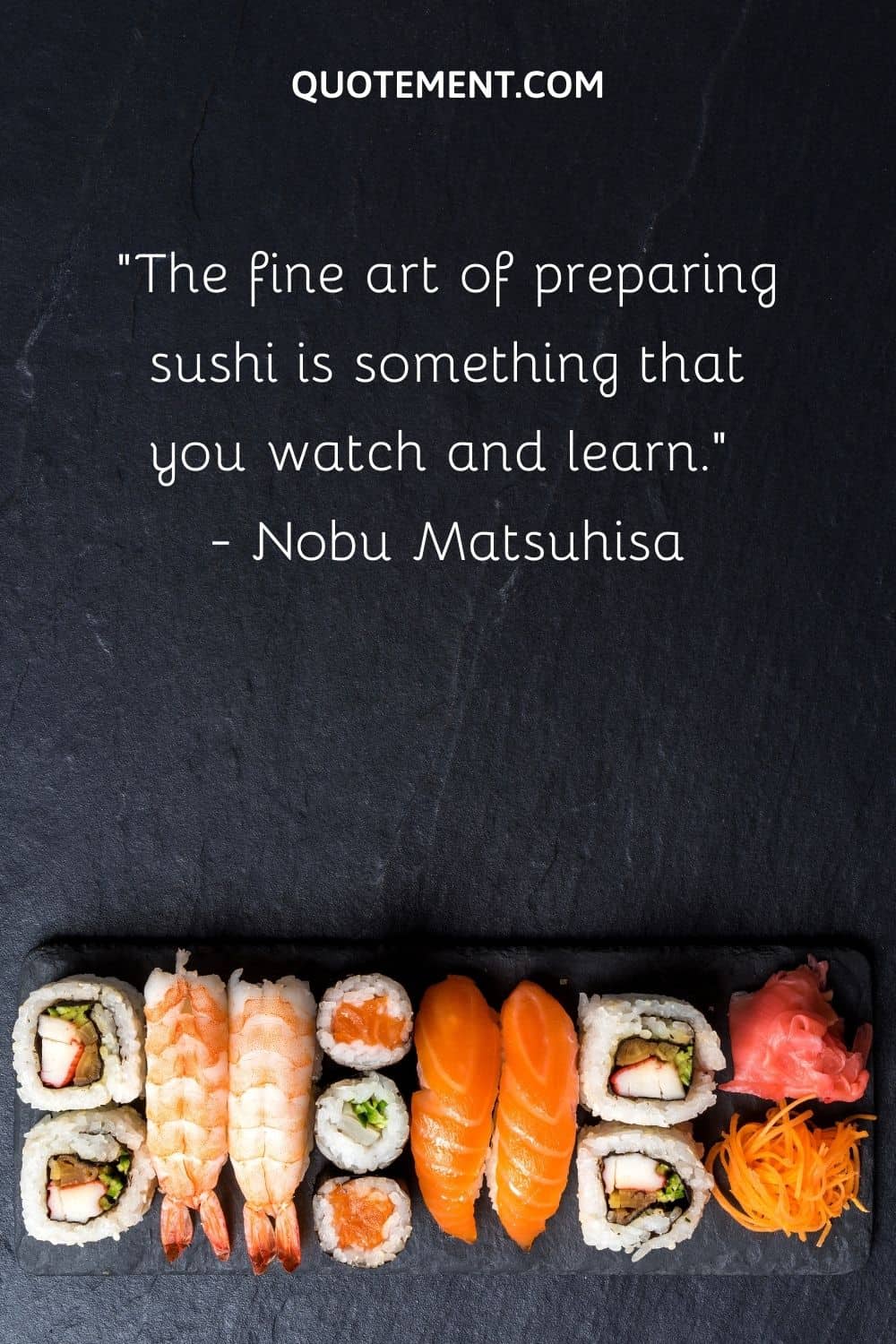 The fine art of preparing sushi is something that you watch and learn.