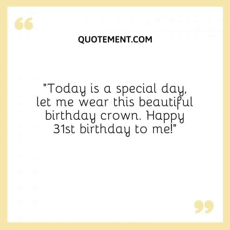 90 Cute & Funny 31st Birthday Quotes For Your Loved Ones