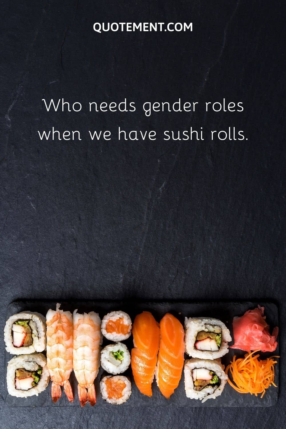 Who needs gender roles when we have sushi rolls.
