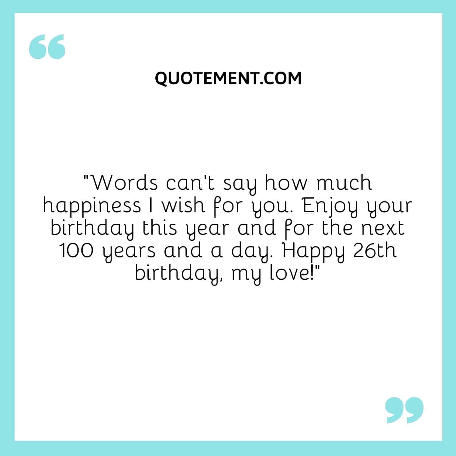 140 Great Happy 26th Birthday Quotes, Wishes & Captions