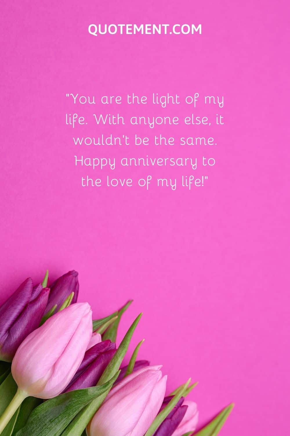 You are the light of my life