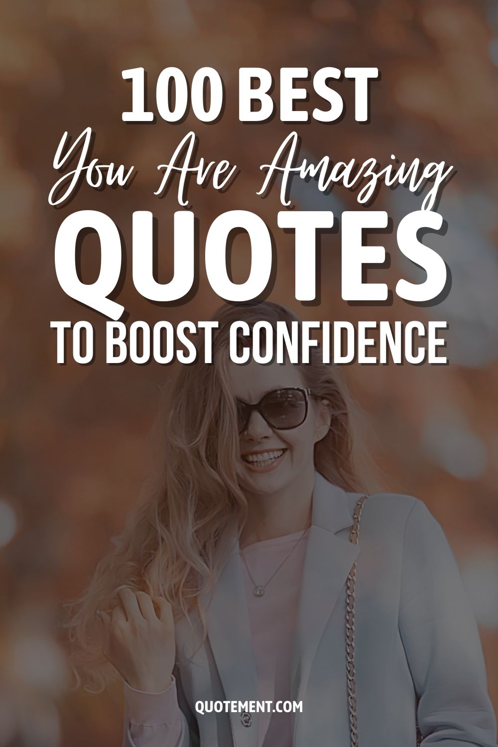 100 Best You Are Amazing Quotes To Boost Confidence
