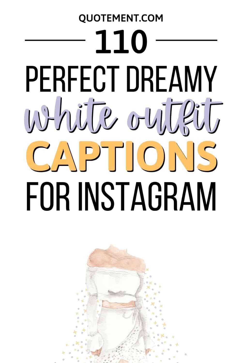 110 Perfect Dreamy White Outfit Captions For Instagram