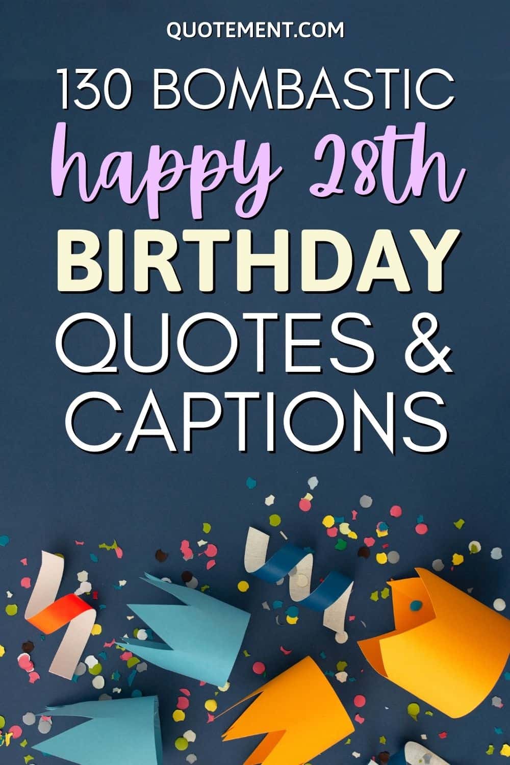 130 Bombastic Happy 28th Birthday Quotes & Captions
