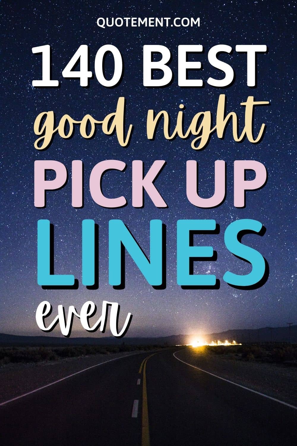 140 Cool Good Night Pick Up Lines To Impress Your Crush