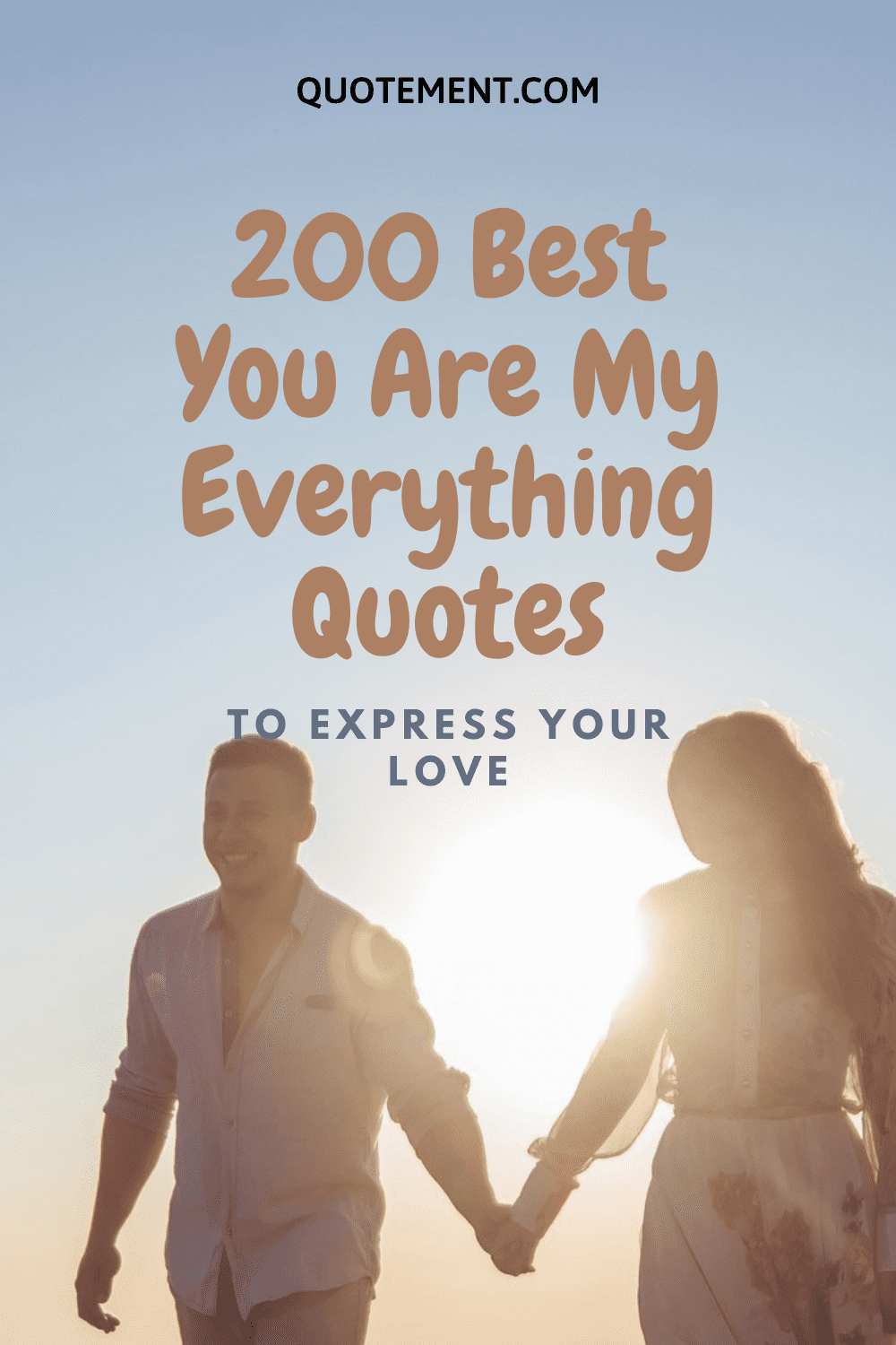 200 Best You Are My Everything Quotes To Express Your Love 