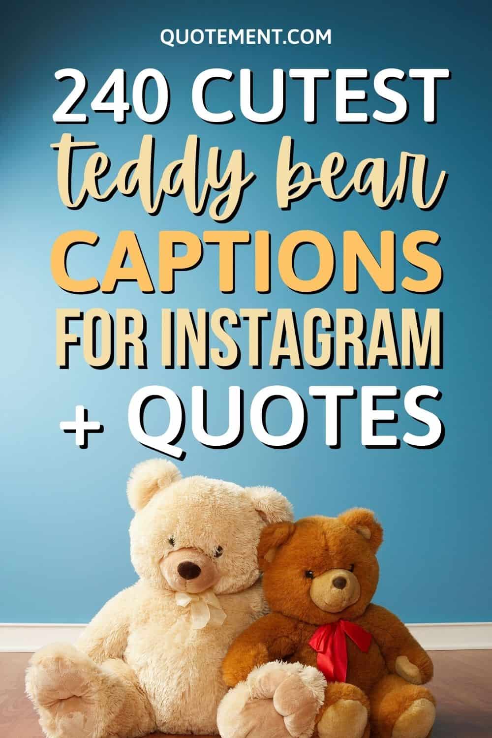 240 Cutest Teddy Bear Captions For Instagram + Quotes