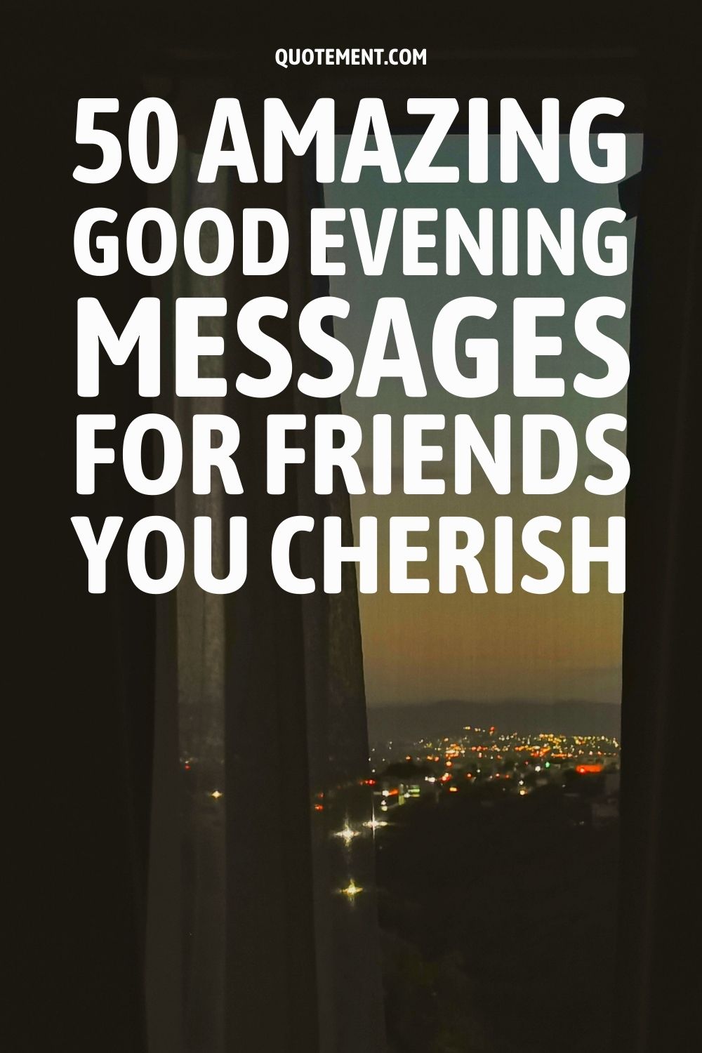 50 Amazing Good Evening Messages For Friends You Cherish
