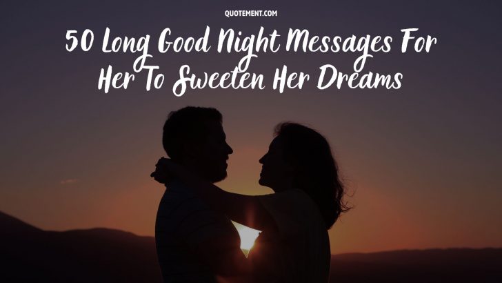 50 Long Good Night Messages For Her To Sweeten Her Dreams