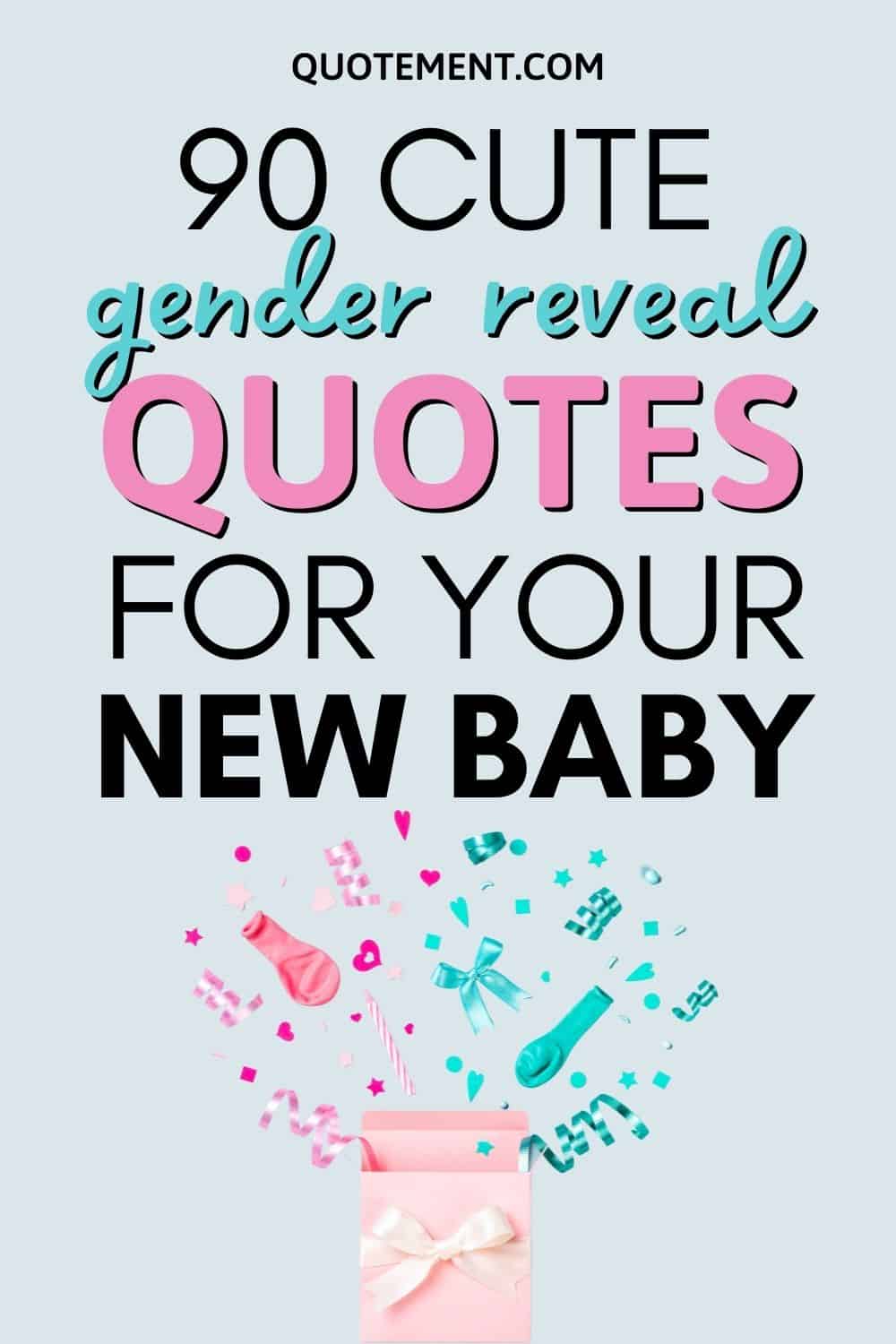 90 Cute Gender Reveal Quotes For Your New Baby 