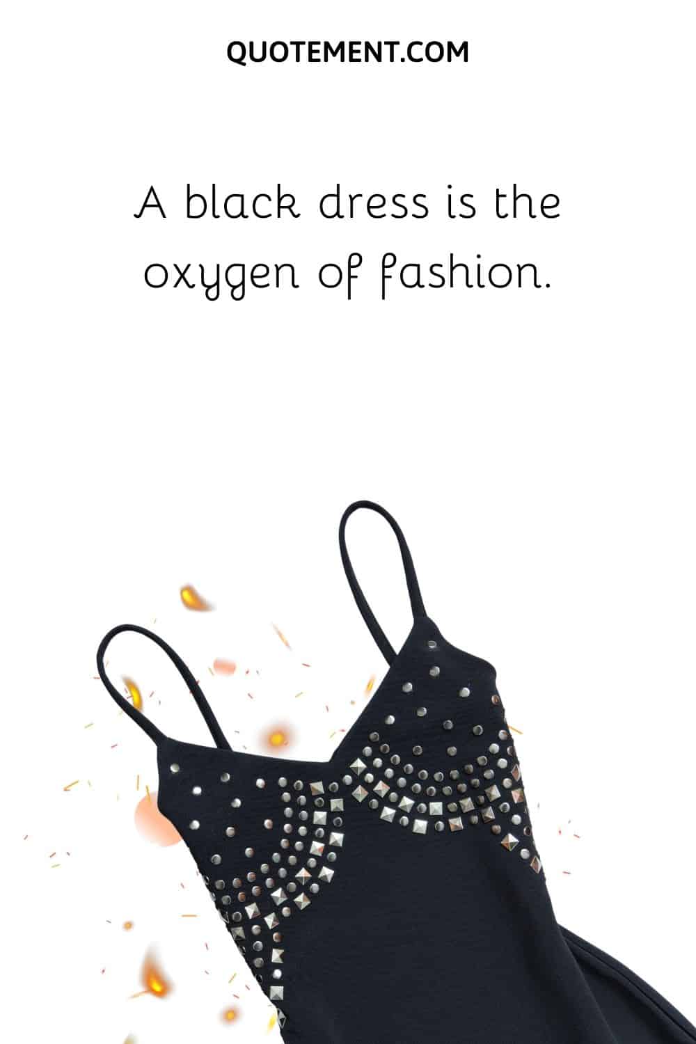 A black dress is the oxygen of fashion.
