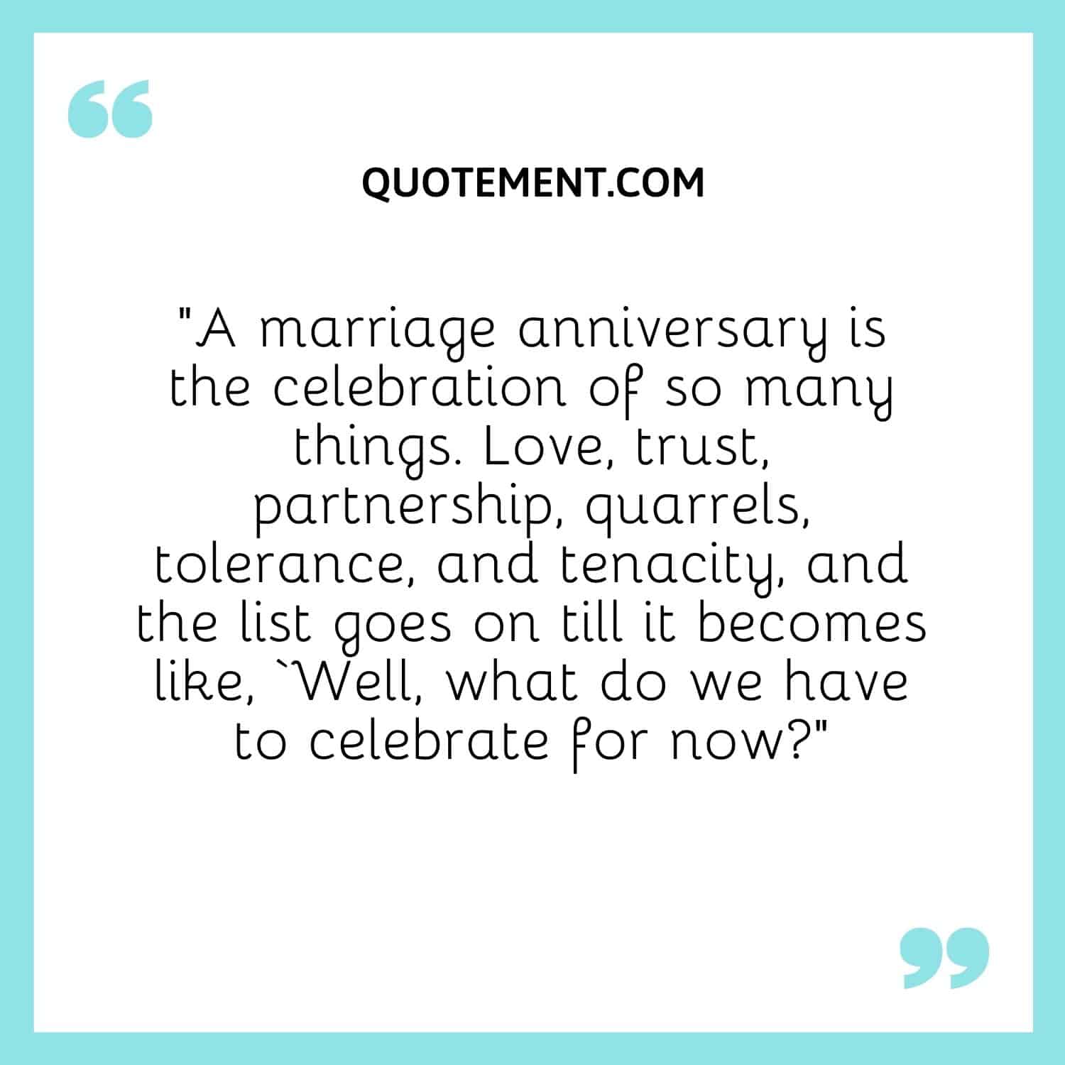 A marriage anniversary is the celebration of so many things