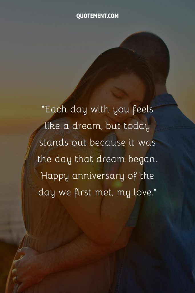 70 Today Is The Day We First Met Quotes For Soulmates