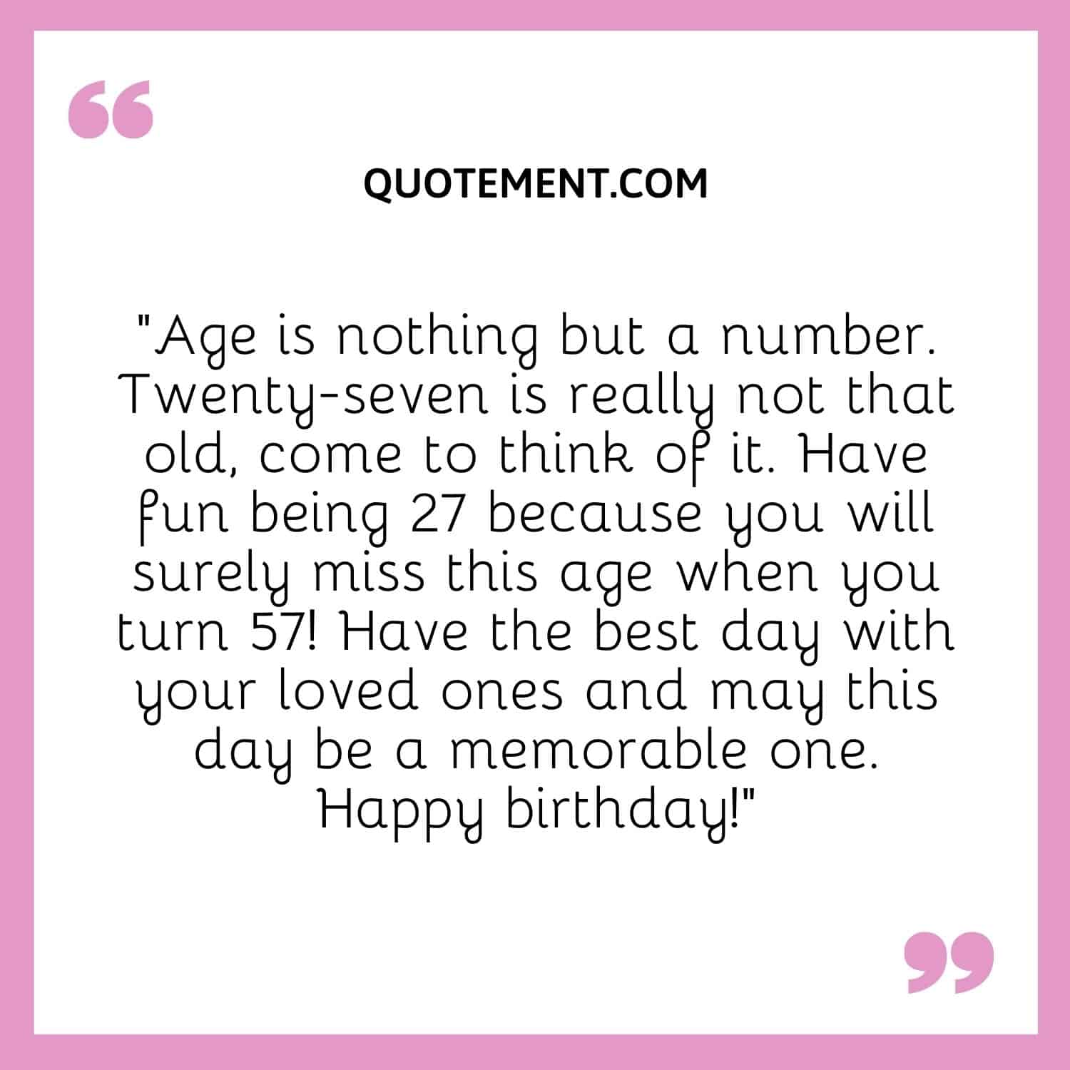 130 Fantastic Happy 27th Birthday Quotes And Captions