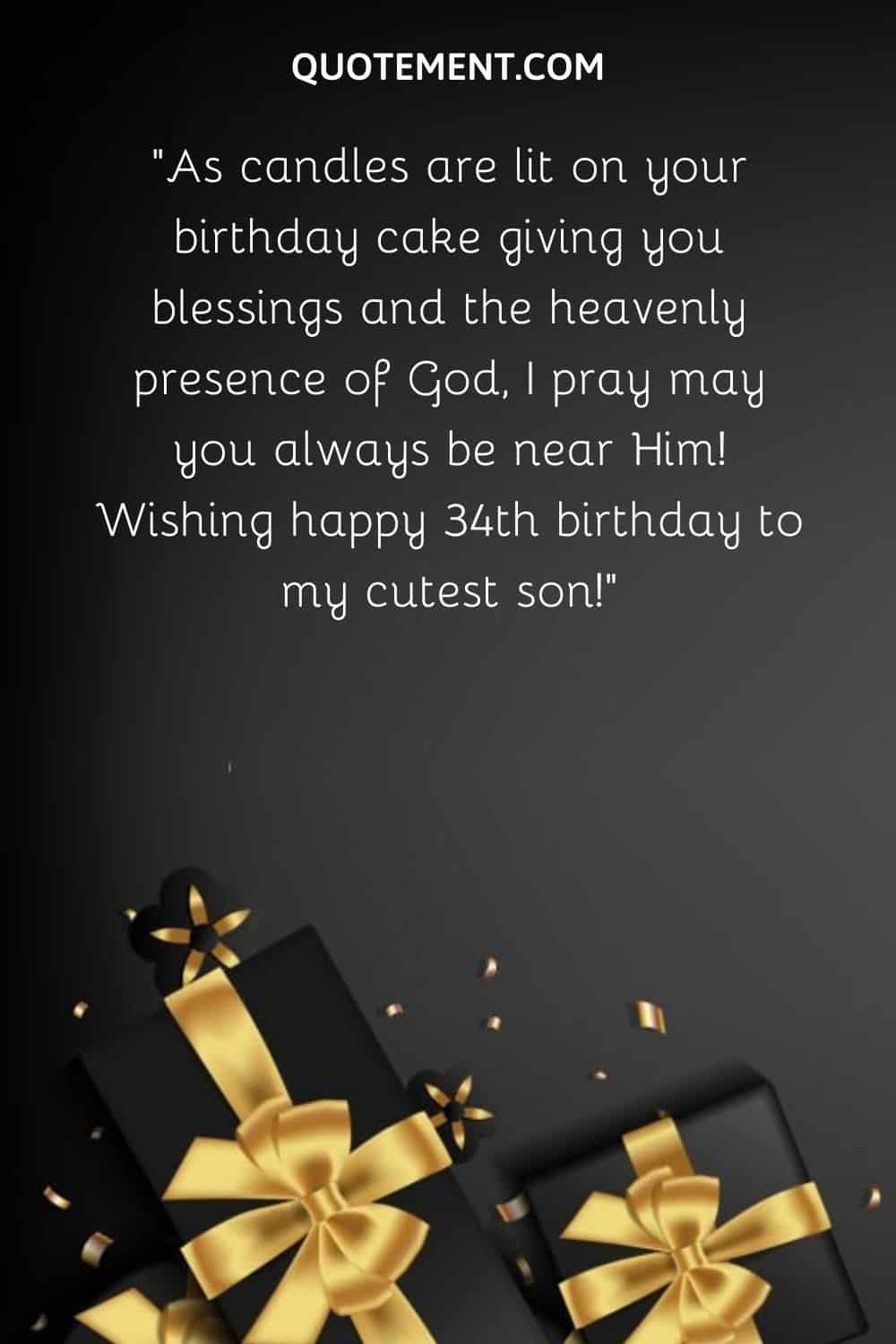 “As candles are lit on your birthday cake giving you blessings and the heavenly presence of God,