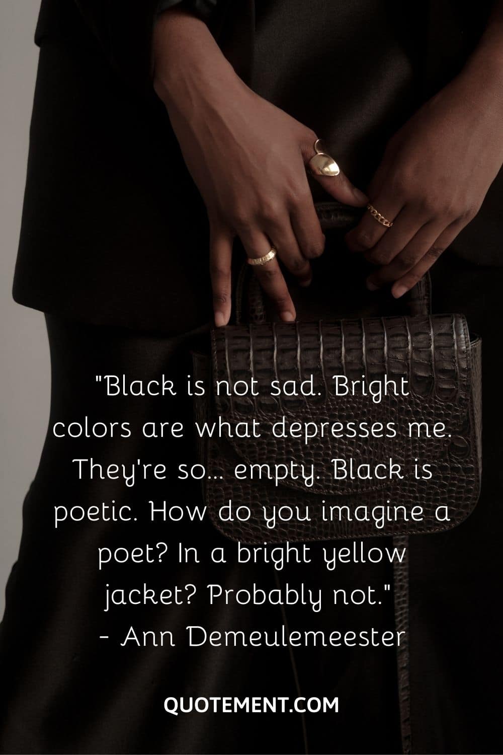 Black is not sad. Bright colors are what depresses me