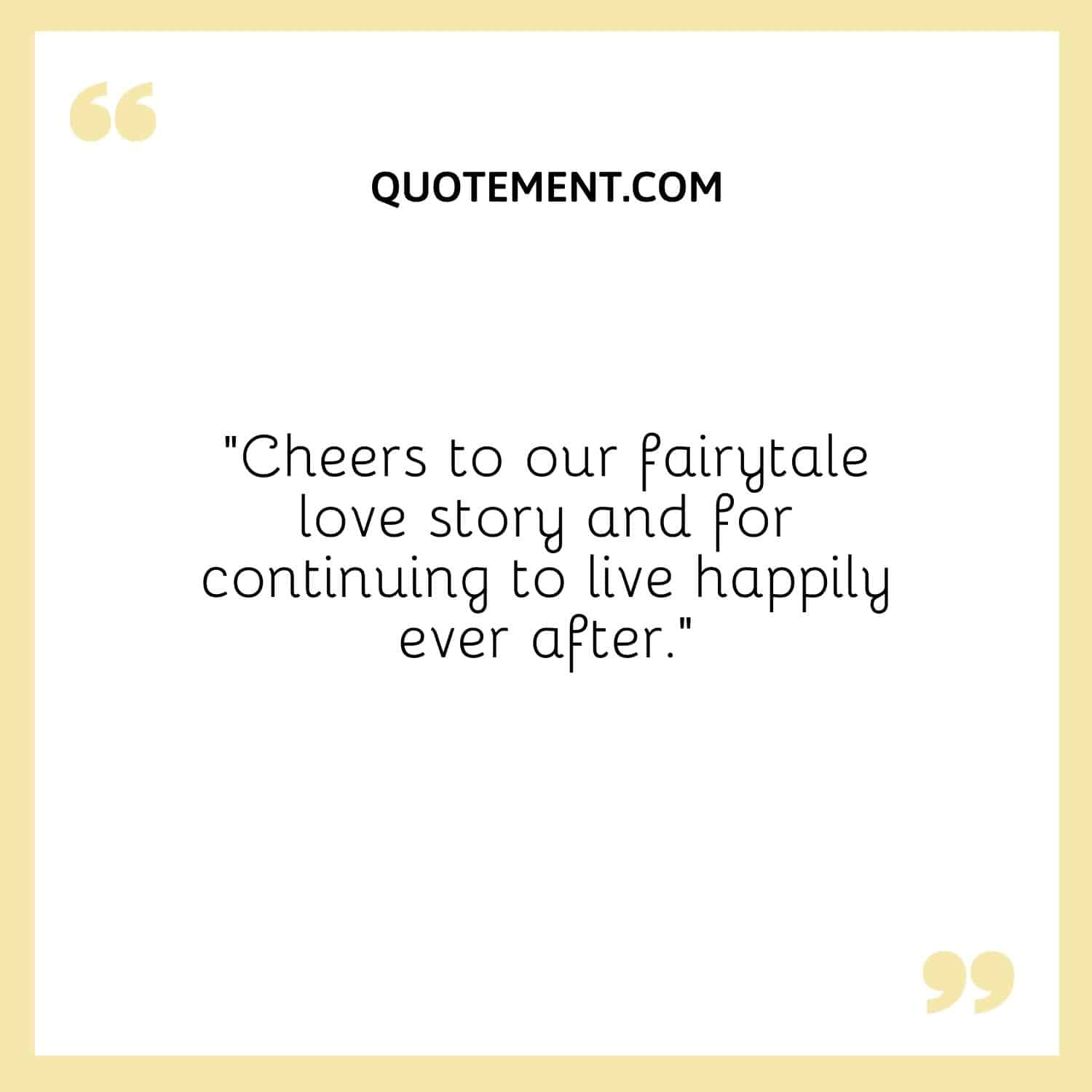 “Cheers to our fairytale love story and for continuing to live happily ever after.”