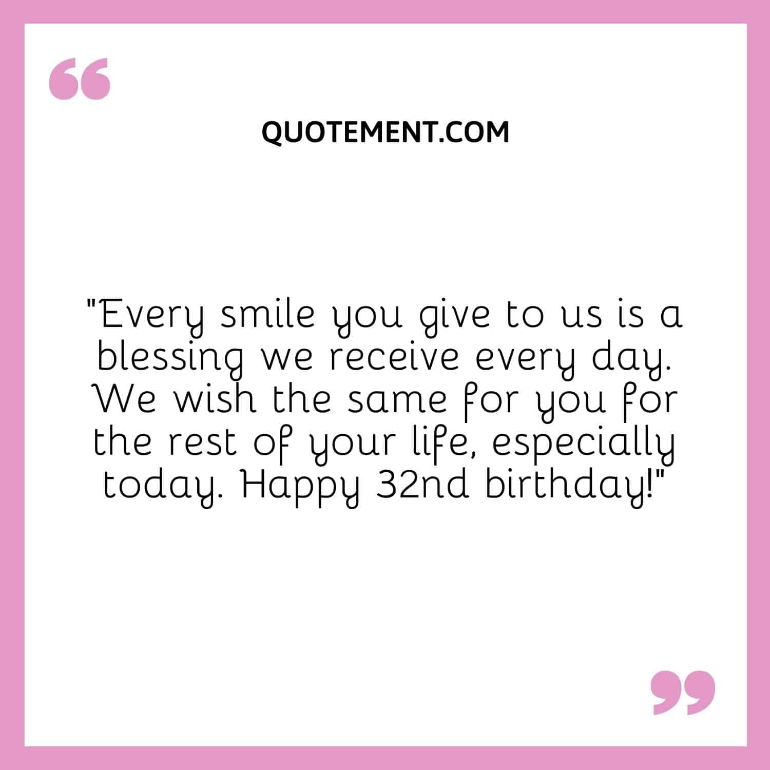 “Every smile you give to us is a blessing we receive every day. We wish the same for you for the rest of your life, especially today. Happy 32nd birthday!”