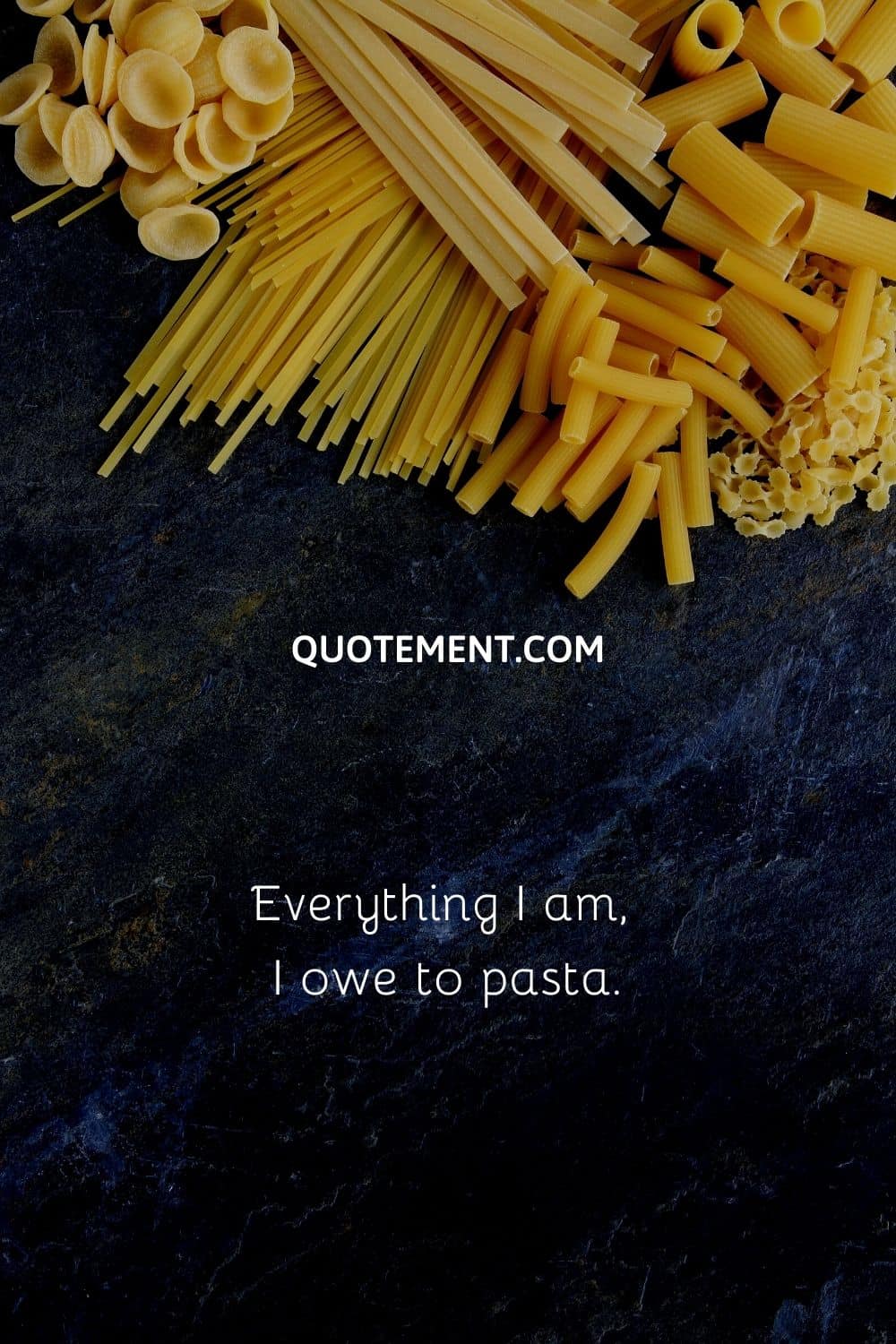 Everything I am, I owe to pasta