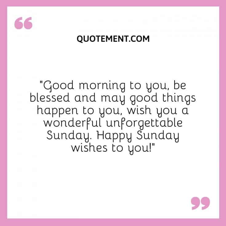 120 + Cutest Good Morning Sunday Wishes For A Lovely Weekend