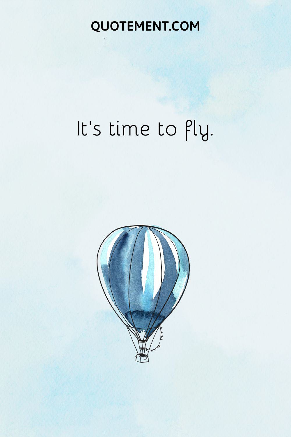  It’s time to fly.