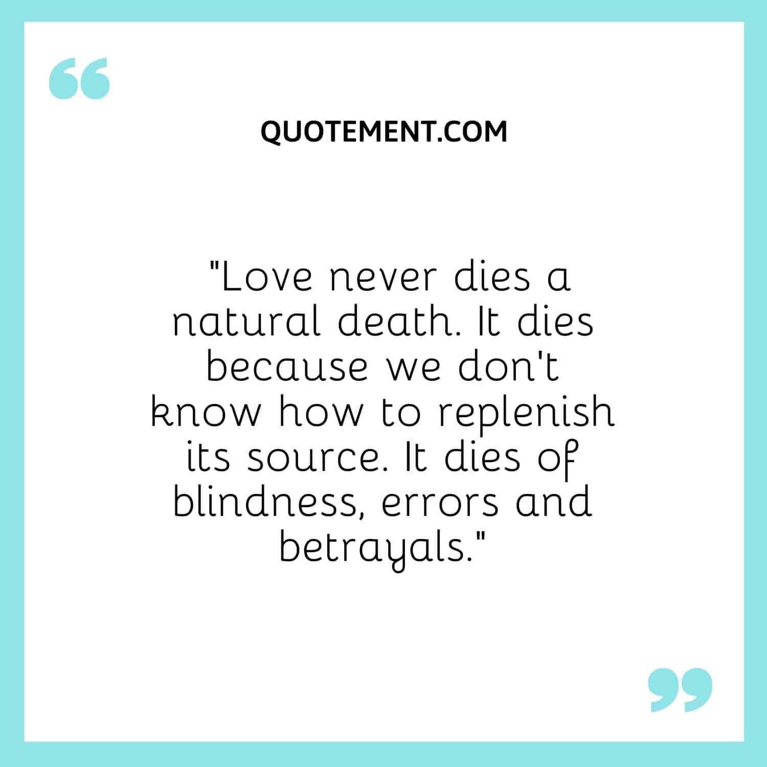 Love never dies a natural death