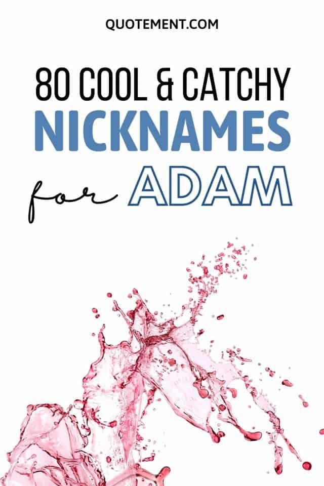 Nicknames For Adam 80 Cool & Catchy Nickname Ideas