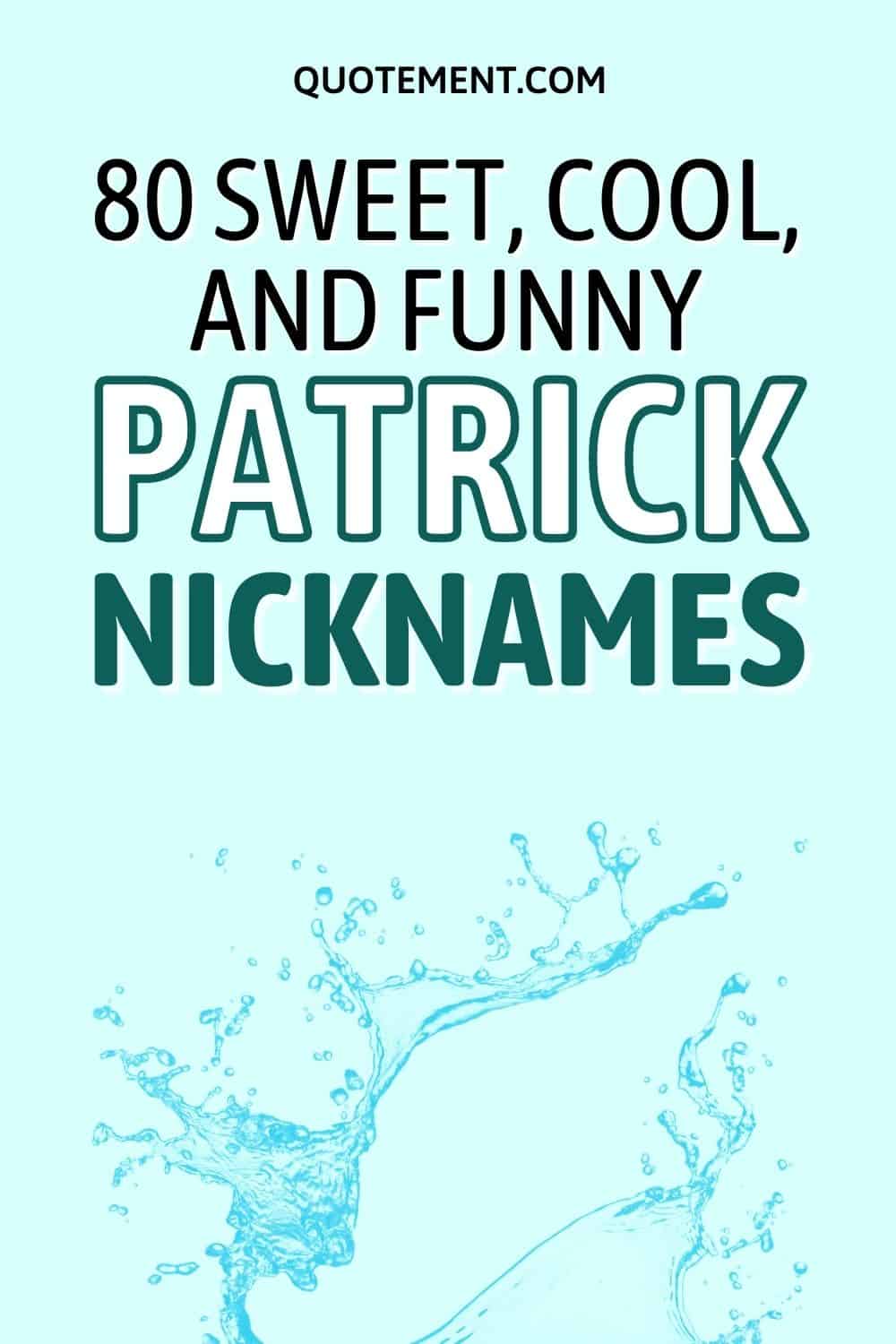 Nicknames For Patrick 80 Cool & Unusual Pet Name Ideas