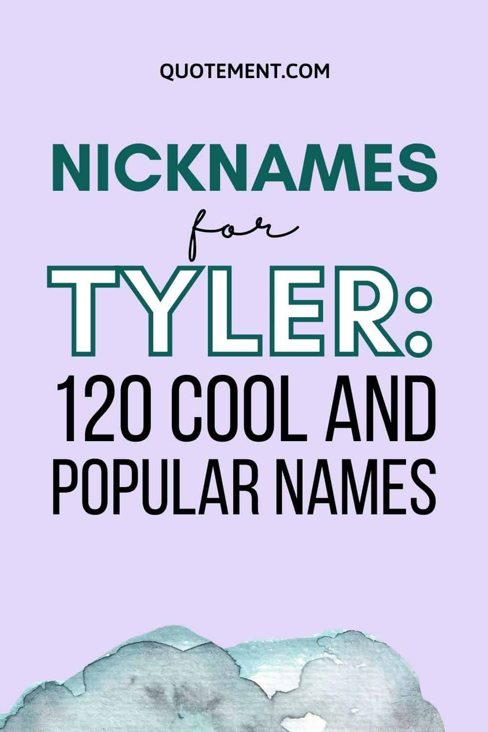 Nicknames For Tyler 120 Cool And Popular Names